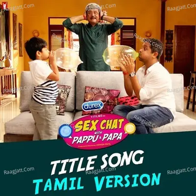 Sex Chat with Pappu And Papa - Tamil Version Cover