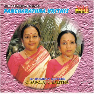 Sri Thyagaraja'S Pancharatna Krithis - Vol - III - Bombay Sisters