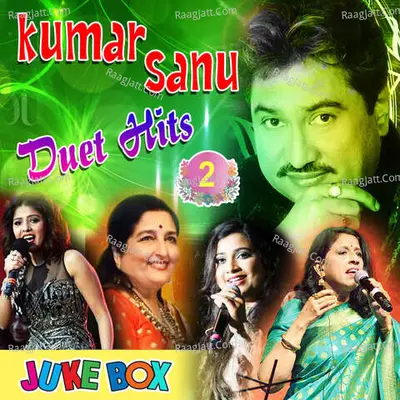 Duet Hits Kumar Sanu Part 2 - Kumar Sanu