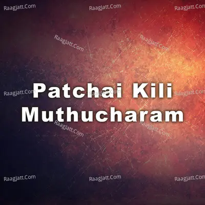 Patchai Kili Muthucharam (Original Motion Picture Soundtrack) - Harris Jayaraj