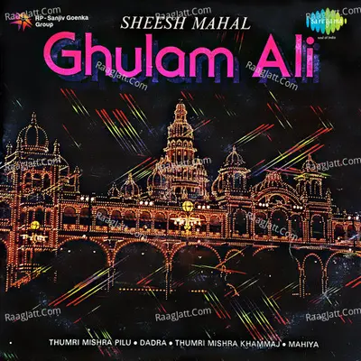Ghulam Ali - Sheesh Mahal - Ghulam Ali