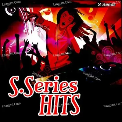 S.Series Hits - Anu Kadyan (AK Jatti)