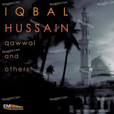 Iqbal Hussain Qawwal & Others - Iqbal Hussain