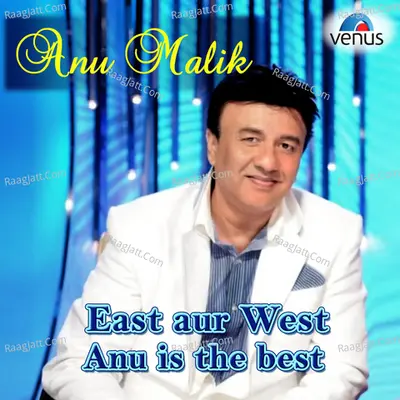 East Aur West Anu Is The Best Poster
