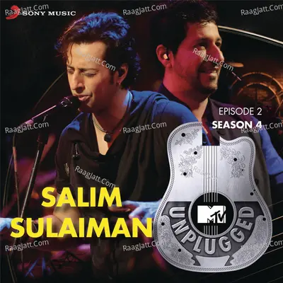 MTV Unplugged Season 4: Salim Sulaiman - Salim-Sulaiman