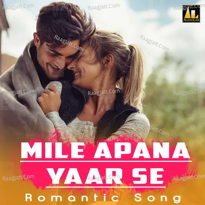 MILE APANA YAAR SE ROMANTIC SONG Poster