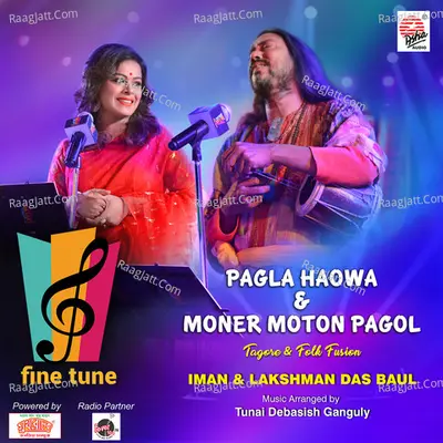 Pagla Haowa and Moner Moton Pagol - Single
