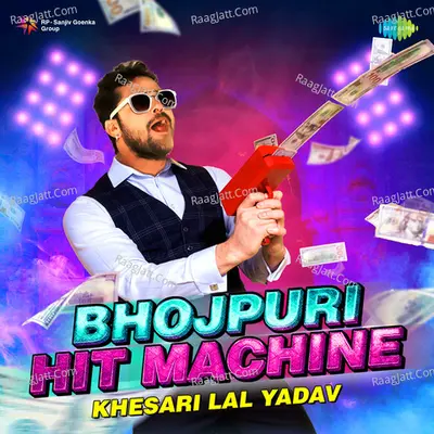 Khesari Lal Yadav - Bhojpuri Hit Machine Cover