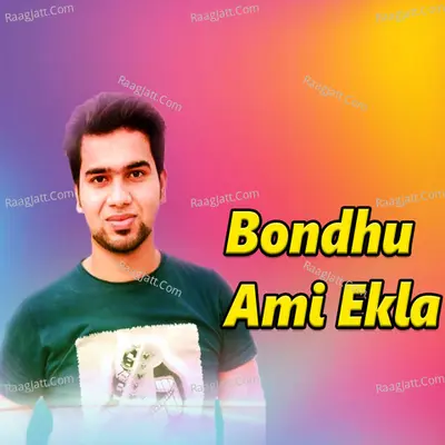 Bondhu Ami Ekla Cover