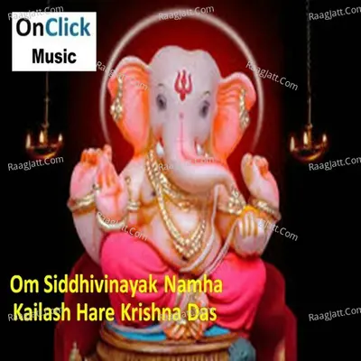 Om Siddhivinayanak Namha  - Kailash Hare Krishna Das