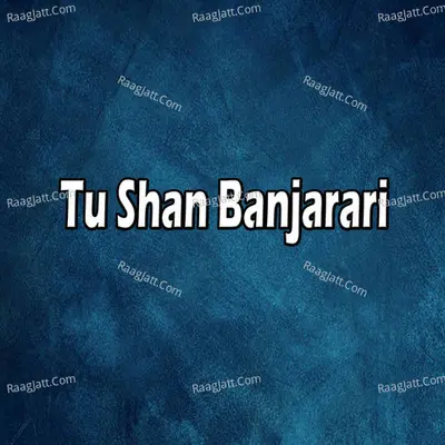 Tu Shan Banjarari Cover