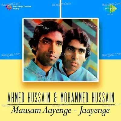 Ahmed And Mohd Hussain  - Mausam Aayenge - Ustad Ali Ahmed Hussain