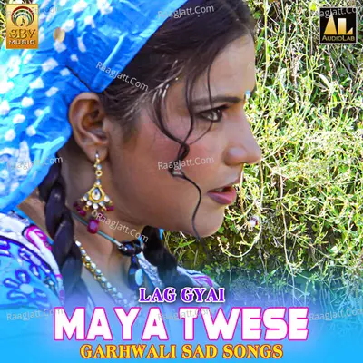 Lag Gyai Maya Twese Garhwali Sad Songs Poster