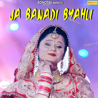 Ja Banadi Byahli