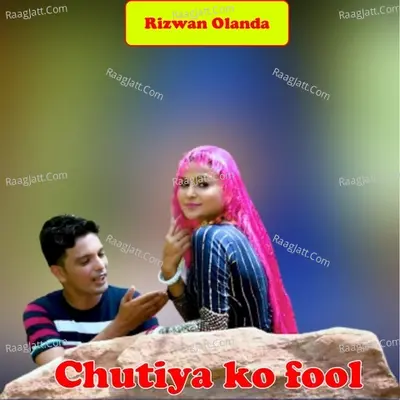 Chutiya ko Fool Mewati - Rizwan Olanda