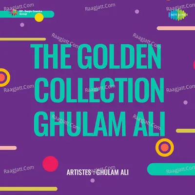 The Golden Collection Ghulam Ali - Ghulam Ali
