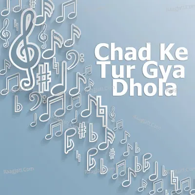 Chad Ke Tur Gya Dhola Poster