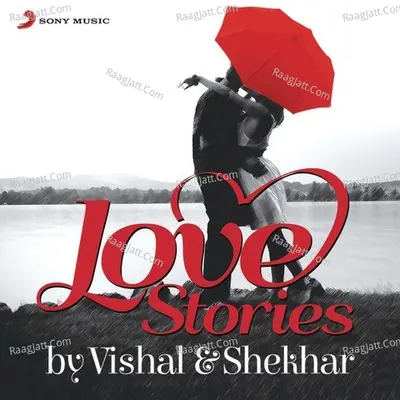 #Love Stories by Vishal & Shekhar Poster