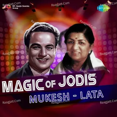 Magic of Jodis - Mukesh And Lata - Lata Mangeshkar
