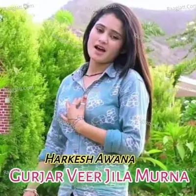 Gurjar Veer Jila Murna - Harkesh Awana