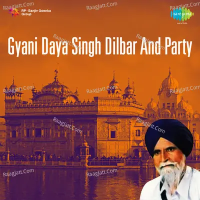 Gyani Daya Singh Dilbar And Party - Gyani Daya Singh Dilbar