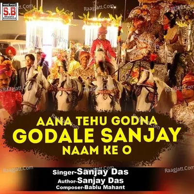 Aana Tehu Godna Godale Sanjay Naam Ke O Cover