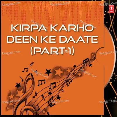 Kirpa Karho Deen Ke Daate Part-1 Poster