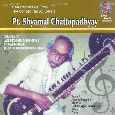 Sitar Recital-Pt. Shyamal Chattopadhyay - Pt. Shyamal Chatterjee