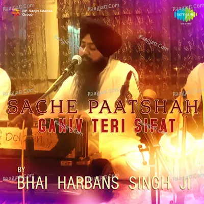 Sache Paatshah Ganiv Teri Sifat - Bhai Harbans Singh Ji (Jagadhari Wale)