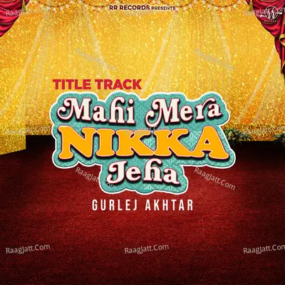Mahi Mera Nikka Jeha (Title Track) (From "Mahi Mera Nikka Jeha")
