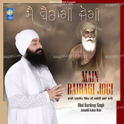 Mai Bairagi Jogi - Bhai Hardeeep Singh Ji Jawaddi Kalan