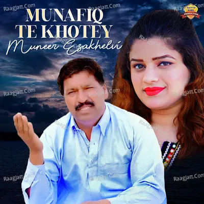 Munafiq Te Khotey - Muneer Esakhelvi