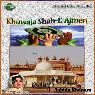 Khuwaja Shah-E-Ajmeri - Aabida Khanam