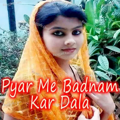 Pyar Me Badnam Kar Dala Cover
