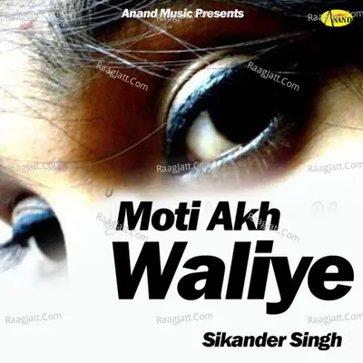 Moti Akh Waliye - Sikander Singh