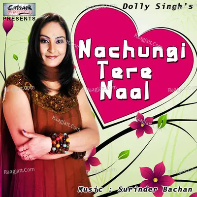 Nachungi Tere Naal - Dolly Singh