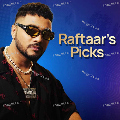 Raftaar's Picks - Raftaar