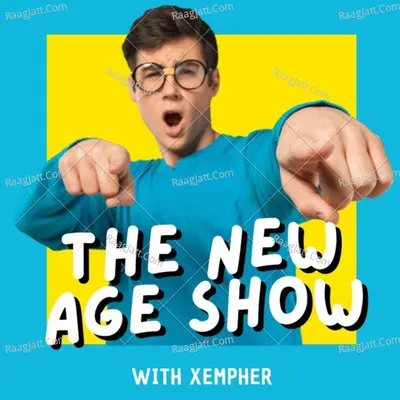 The New Age Show - season - 4 - XEMPHER