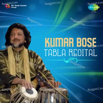 Kumar Bose - Tabla Recital - Kumar Bose