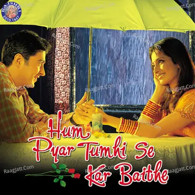 Hum Pyar Tumhi Se Kar Baithe Poster
