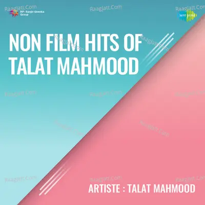 Non Film Hits Of Talat Mahmood - Talat Mahmood