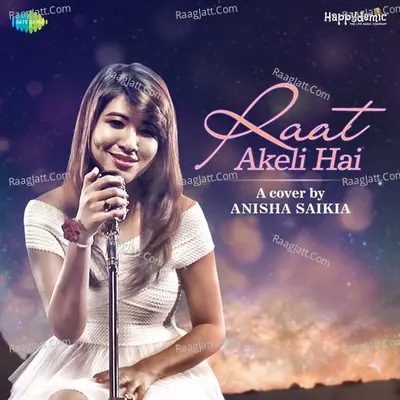 Raat Akeli Hai - Anisha Saikia Cover