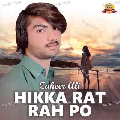 Hikka Rat Rah Po - Zaheer Ali