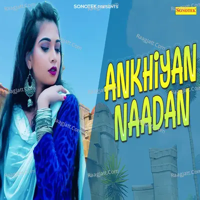 Ankhiyan Naadan Cover