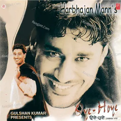Oye Hoye - Harbhajan Mann