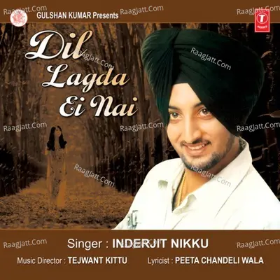 Dil Lagda Ei Nai - Inderjeet Nikku