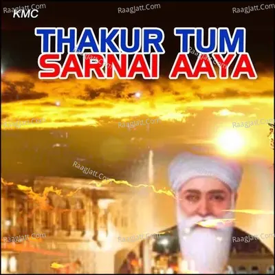 Thakur Tum Sarnai Aaya - Sukhwinder