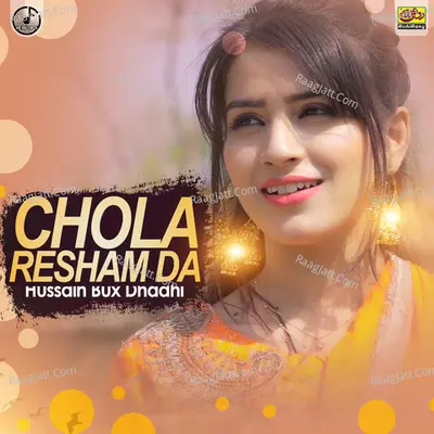 Chola Resham Da - Hussain Bux Dhadhi
