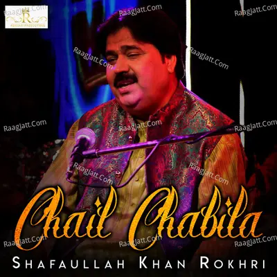 Chail Chabila - Shafaullah Khan Rokhri