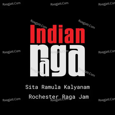 Sita Ramula Kalyanam (Rochester Raga Jam)